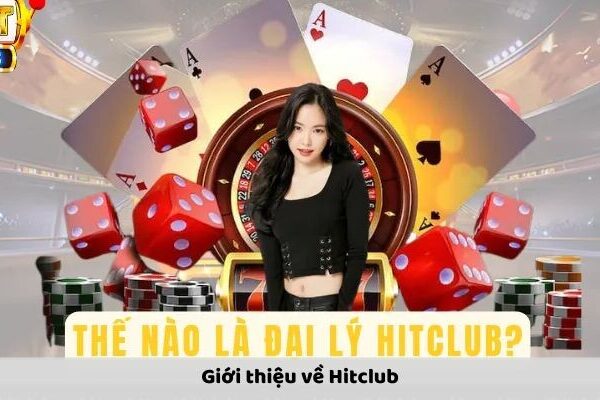 Đại Lý Hitclub – Cơ Hội Kinh Doanh Cược Trực Tuyến Tiềm Năng